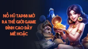 Nổ hũ TAP88 mở ra thế giới game đỉnh cao đầy mê hoặc